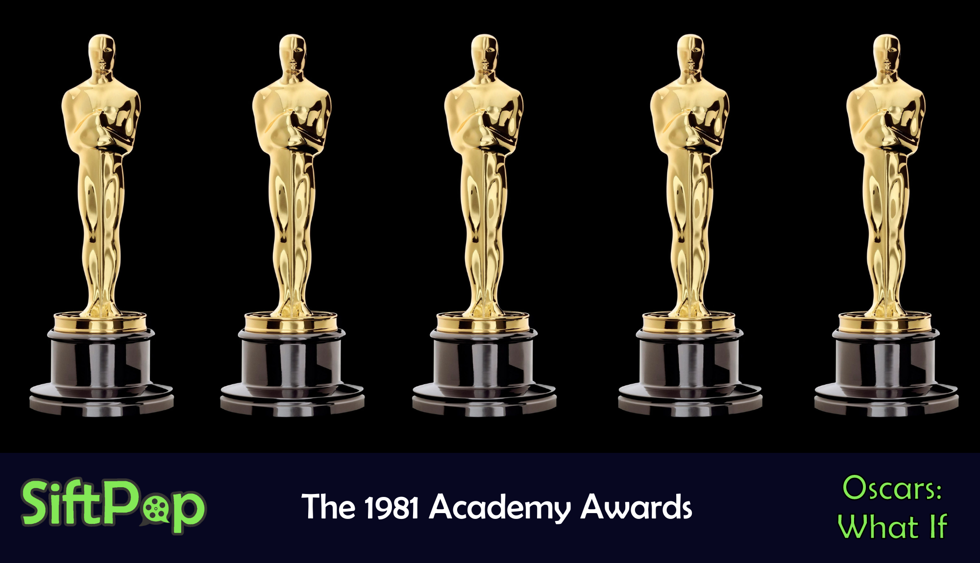 SiftPopOscars What If… 1981