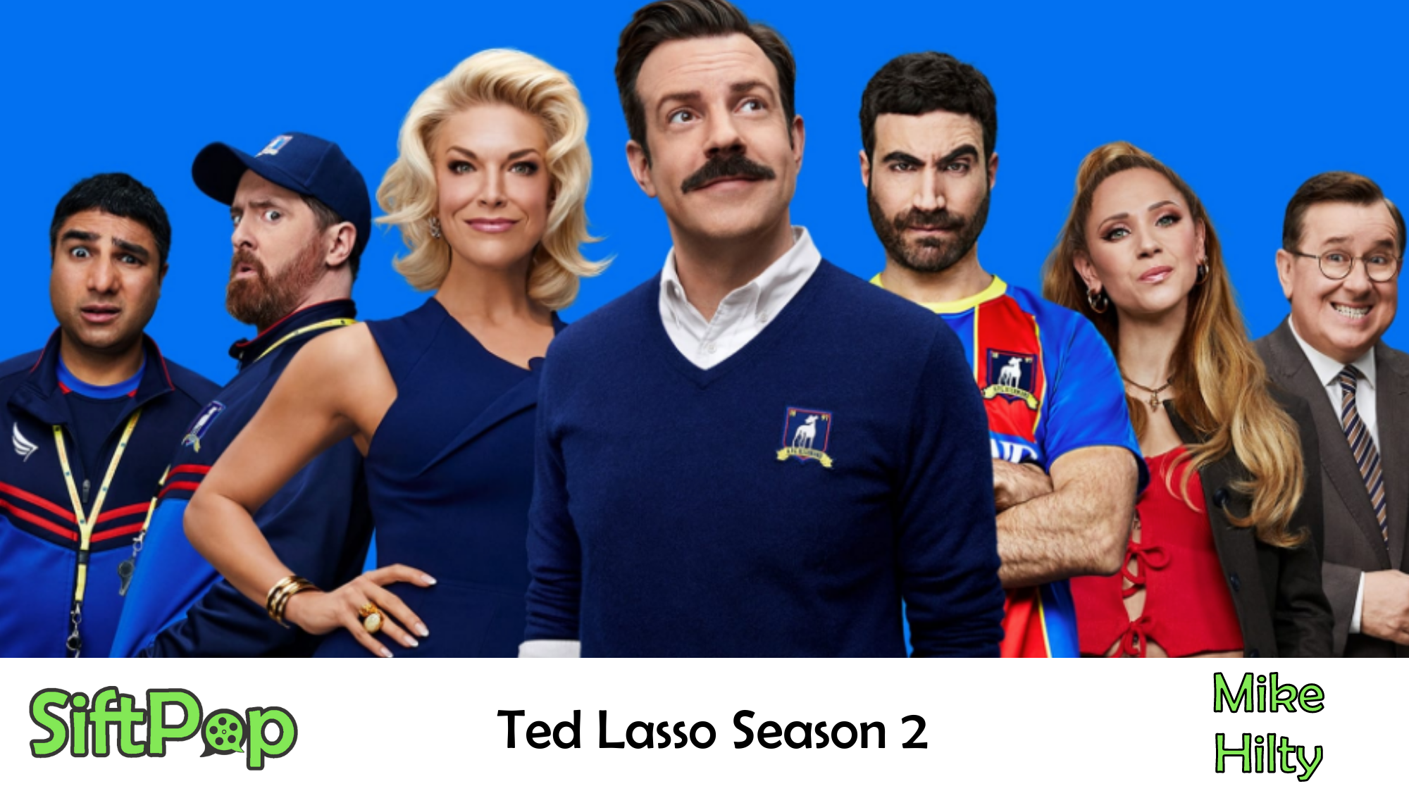 SiftPop Does TED LASSO Score A Goal In Season 2 TV Show Review 